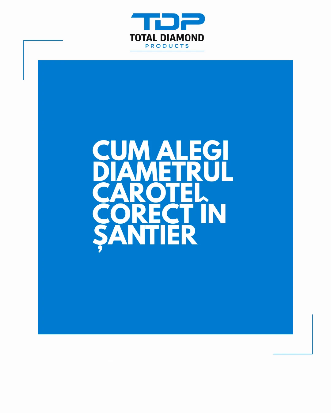 Cum alegi diametrul carotei corect în șantier