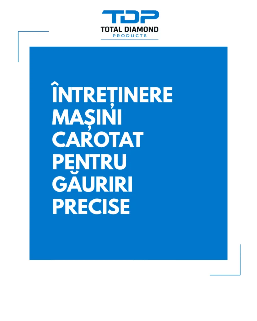 Întreținere mașini carotat pentru găuriri precise