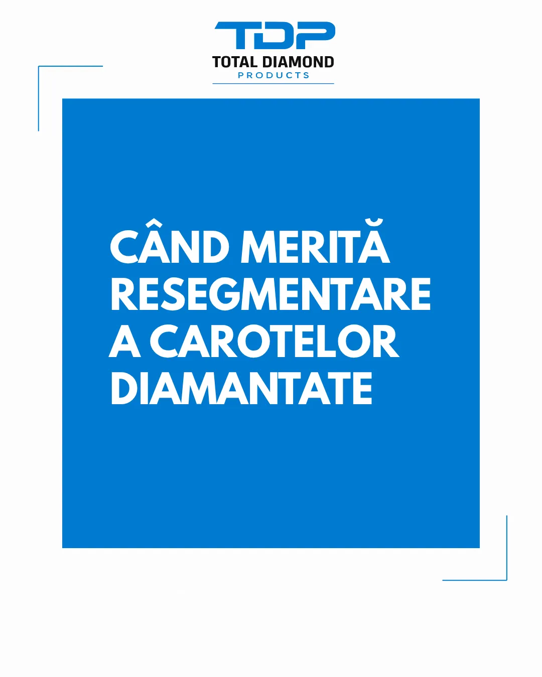 Când merită resegmentarea carotelor diamantate